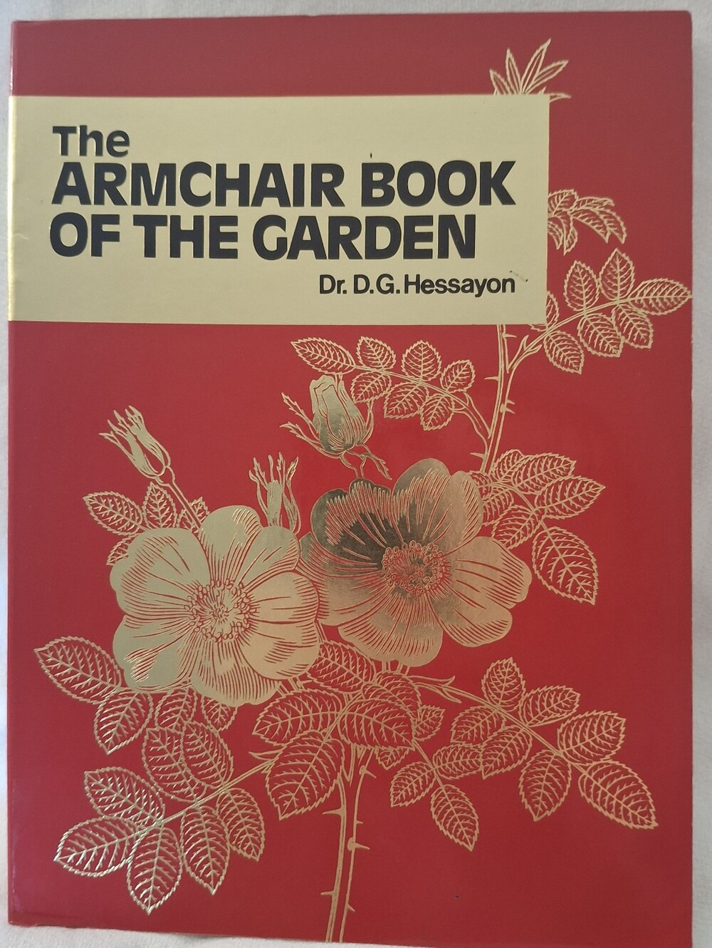 The Armchair Book of the Garden By Dr. D. G. Hessayon